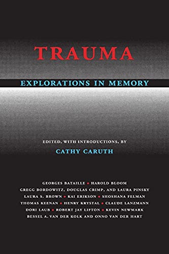 Trauma: Explorations in Memory von Johns Hopkins University Press